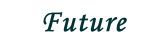 Future